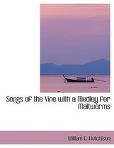 Songs of the Vine with a Medley for Maltworms