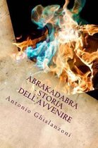 Abrakadabra - Storia dell'avvenire (Italian Edition)