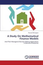 A Study on Mathematical Finance Models