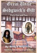 Great Uncle Sedgwick's Gift Parts 1 & 2