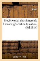 Sciences Sociales- Proc�s Verbal Des S�ances Du Conseil G�n�ral de la Nation.