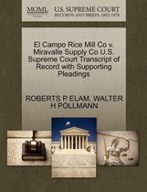 El Campo Rice Mill Co V. Miravalle Supply Co U.S. Supreme Court Transcript of Record with Supporting Pleadings