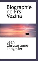 Biographie de Frs. Vezina