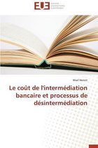 Le Co�t de l'Interm�diation Bancaire Et Processus de D�sinterm�diation