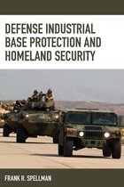 Homeland Security Series - Defense Industrial Base Protection and Homeland Security