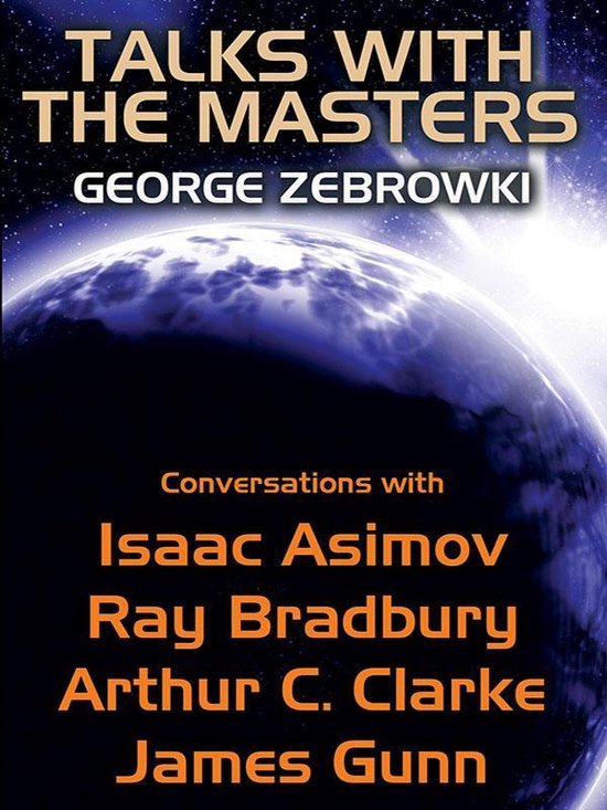 Talks with the Masters: Conversations with Isaac Asimov, Ray ... - cover