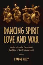 Dancing Spirit, Love, and War