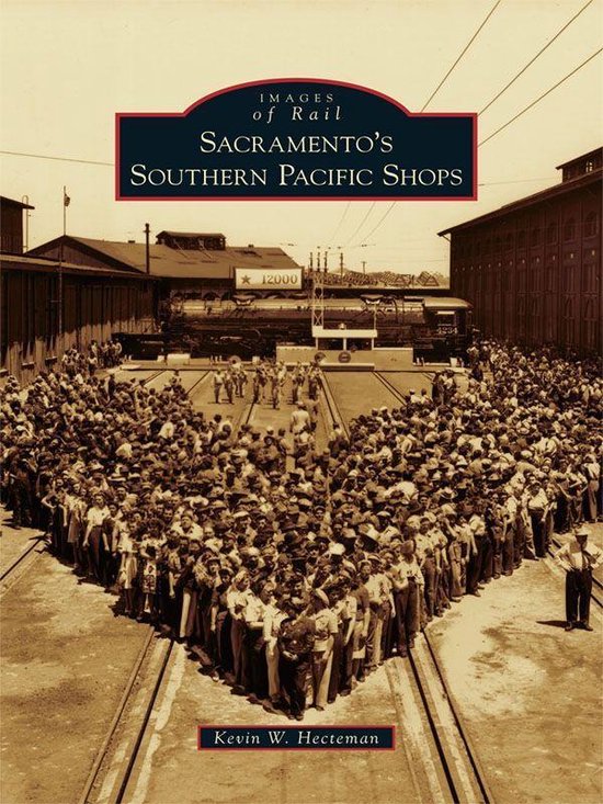 Images of Rail - Sacramento's Southern Pacific Shops - cover