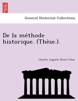 de la Méthode Historique. (Thèse.).