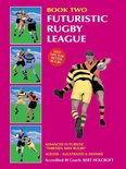 Book 2: Futuristic Rugby League