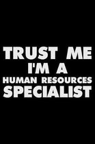 Trust Me I'm a Human Resources Specialist