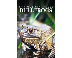 Bullfrogs - Curious Kids Press