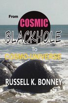 From Cosmic Black Hole to Cosmo-Universe