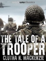 World War Classics Presents - The Tale of a Trooper