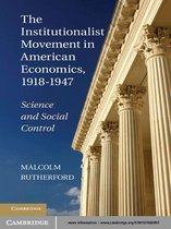 Historical Perspectives on Modern Economics -  The Institutionalist Movement in American Economics, 1918–1947