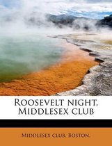 Roosevelt Night, Middlesex Club