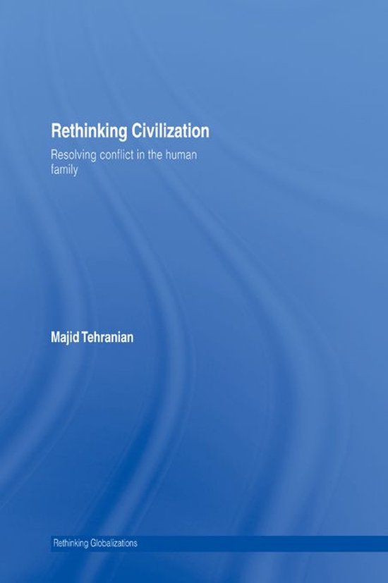Rethinking Civilization (ebook), Majid Tehranian 9781136036545