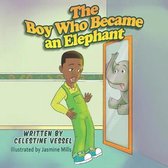 The Boy Who Became an Elephant