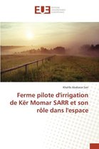 Omn.Univ.Europ.- Ferme Pilote d'Irrigation de Kër Momar Sarr Et Son Rôle Dans l'Espace