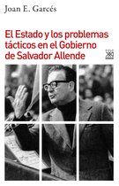 HIstoria - El Estado y los problemas tácticos en el Gobierno de Salvador Allende