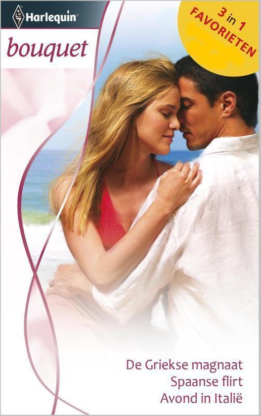 Cover van het boek 'De Griekse magnaat / Spaanse flirt / Avond in Italië - Bouquet Favorieten 373, 3-in-1'