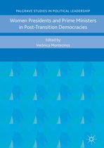 Palgrave Studies in Political Leadership - Women Presidents and Prime Ministers in Post-Transition Democracies