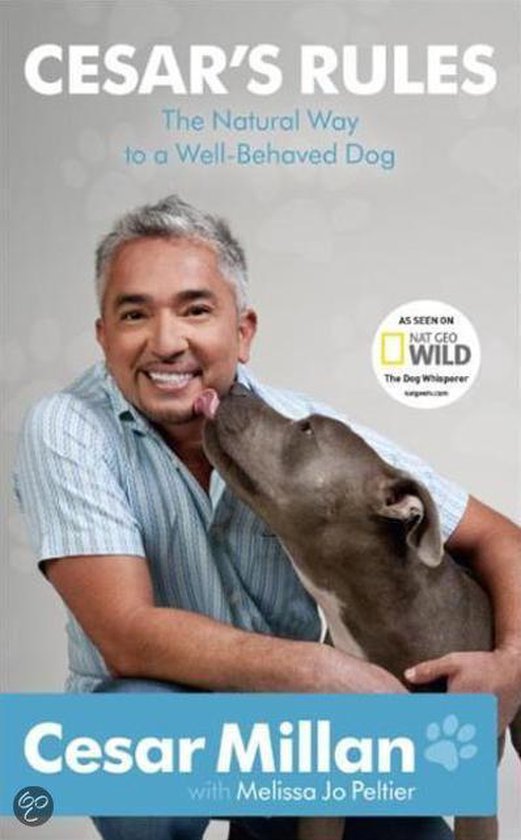 Boekomslag van "Cesar's Rules" met Cesar Millan en een hond. "The Natural Way to a Well-Behaved Dog".