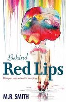 Behind Red Lips