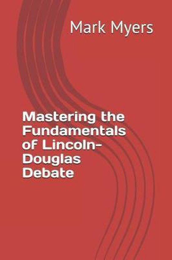 Mastering the Fundamentals of Lincoln-Douglas Debate - cover