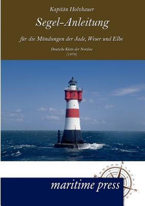 Segel-Anleitung Fur Die M Ndungen Der Jade, Weser Und Elbe - cover