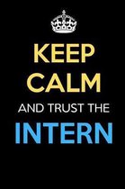 Keep Calm And Trust The Intern