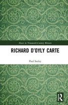 Music in Nineteenth-Century Britain- Richard D’Oyly Carte