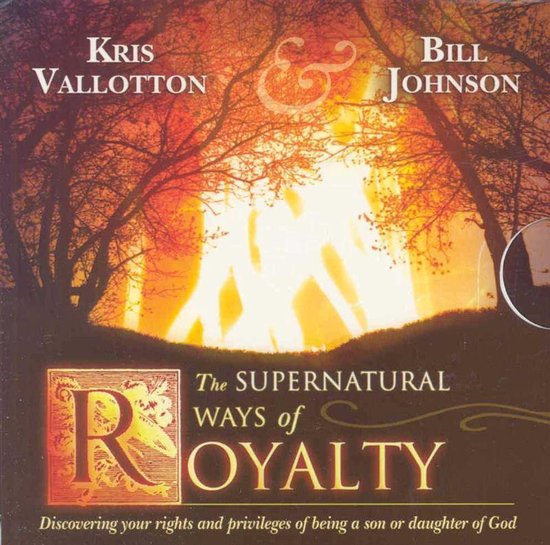 Boekomslag met Kris Vallotton en Bill Johnson. De tekst luidt: The Supernatural Ways of Royalty. Ontdekking van uw rechten en privileges als zoon of dochter van God.