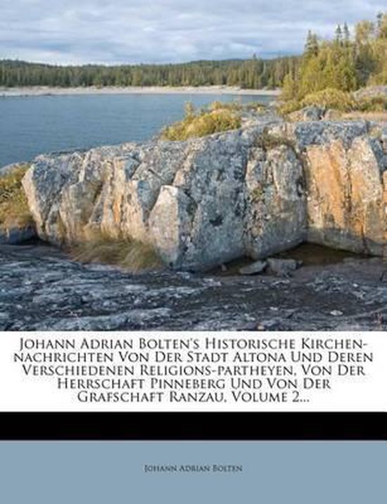 Foto: Johann adrian bolten s historische kirchen nachrichten von der stadt altona und deren verschiedenen religions partheyen von der herrschaft pinneberg