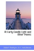 At Early Candle Light and Other Poems