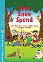 Give Save Spend: Learn About God's Way of Handling Money