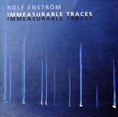 Rolf Enstrom: Immeasurable Traces