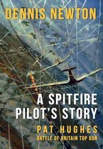A Spitfire Pilot's Story: Pat Hughes