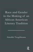 Race and Gender in the Making of an African American Literary Tradition