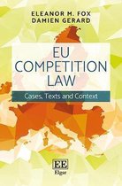 EU Competition Law – Cases, Texts and Context