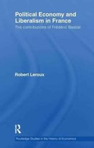 Routledge Studies in the History of Economics- Political Economy and Liberalism in France