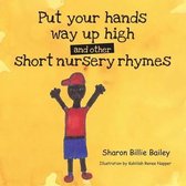 Put Your Hands Way Up High And Other Short Nursery Rhymes
