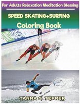 SPEED SKATING+SURFING Coloring book for Adults Relaxation Meditation Blessing