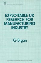 Exploitable United Kingdom Research for the Manufacturing Industry