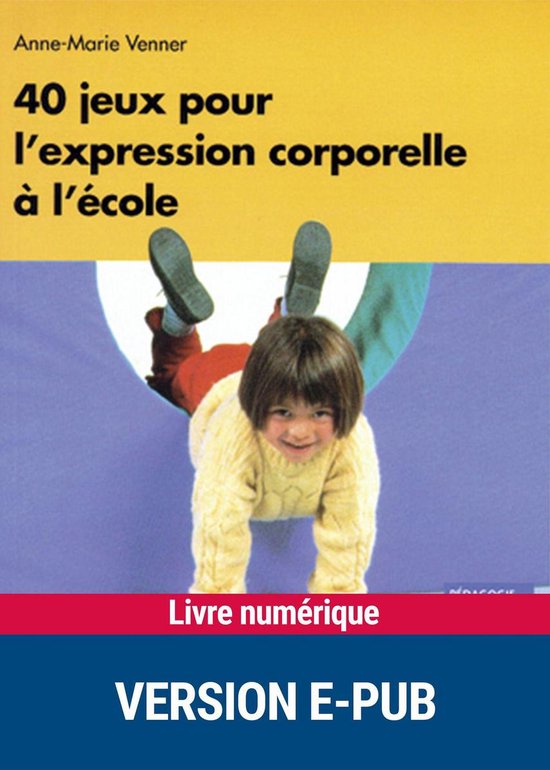 Pédagogie pratique - 40 jeux expression corporelle - EPUB - cover