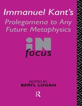 Philosophers in Focus - Immanuel Kant's Prolegomena to Any Future Metaphysics in Focus
