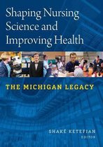 Shaping Nursing Science and Improving Health