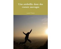 Une Embellie Dans Des Coeurs Sauvages
