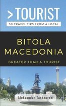 Greater Than a Tourist- Greater Than a Tourist- Bitola Macedonia