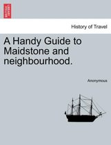 A Handy Guide to Maidstone and Neighbourhood.